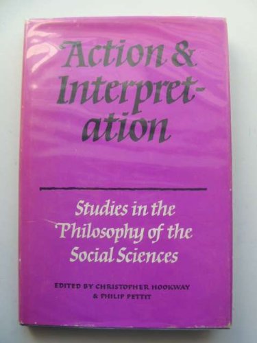 Imagen de archivo de Action and Interpretation: Studies in the Philosophy of the Social Sciences a la venta por Priceless Books