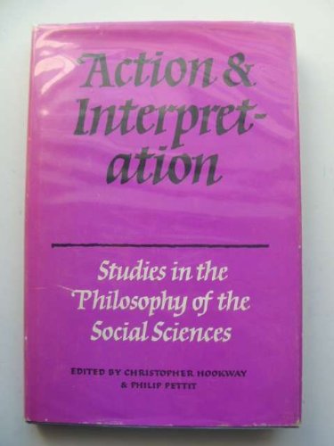 Stock image for Action and Interpretation: Studies in the Philosophy of the Social Sciences for sale by Priceless Books