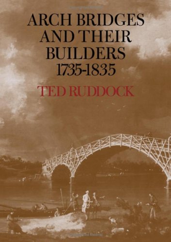 Arch Bridges and Their Builders 1735-1835