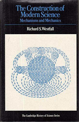 Beispielbild fr The Construction of Modern Science: Mechanisms and Mechanics (Cambridge Studies in the History of Science) zum Verkauf von HPB Inc.