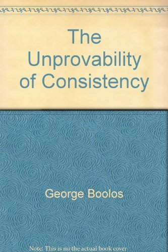 Imagen de archivo de The Unprovability of Consistency: An Essay in Modal Logic a la venta por The Bookseller