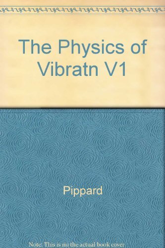 Imagen de archivo de The Physics of Vibratn V1 a la venta por ThriftBooks-Atlanta