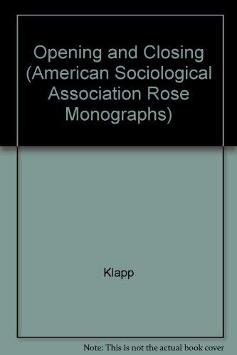 Beispielbild fr Opening and Closing : Strategies of Information Adaption in Society. [American Sociological Association Rose Monographs] zum Verkauf von G. & J. CHESTERS