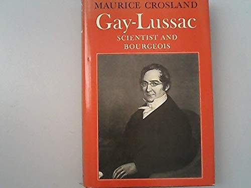 Stock image for Gay-Lussac: Scientist and Bourgeois for sale by Book House in Dinkytown, IOBA