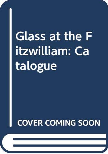Beispielbild fr Glass at the Fitzwilliam Museum zum Verkauf von Argosy Book Store, ABAA, ILAB