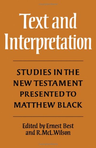 Beispielbild fr Text and Interpretation: Studies in the New Testament Presented to Matthew Black zum Verkauf von Windows Booksellers