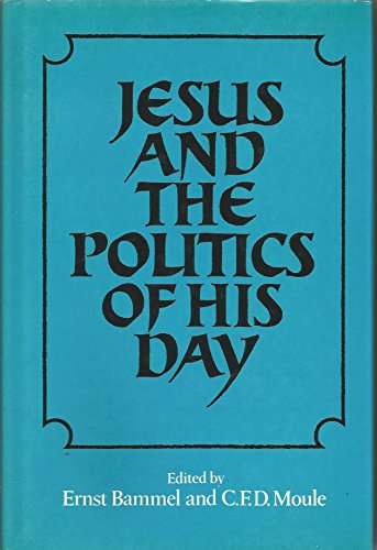 Jesus and the Politics of His Day.