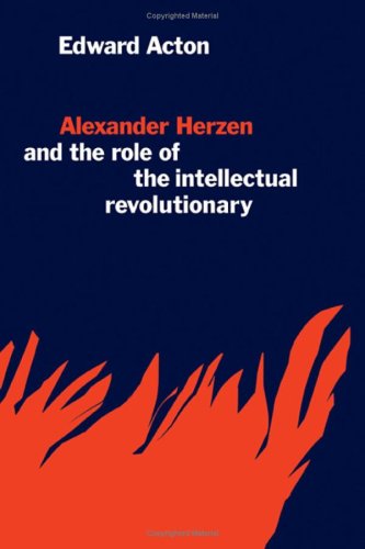 Stock image for Alexander Herzen and the Role of the Intellectual Revolutionary for sale by Better World Books