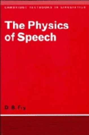 9780521221733: The Physics of Speech (Cambridge Textbooks in Linguistics)
