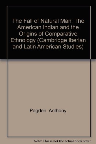 9780521222020: The Fall of Natural Man: The American Indian and the Origins of Comparative Ethnology