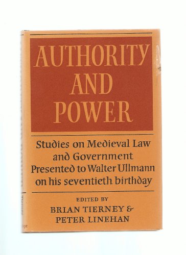 Beispielbild fr AUTHORITY AND POWER: STUDIES ON MEDIEVAL LAW AND GOVERNMENT PRESENTED TO WALTER ULLMANN ON HIS SEVENTIETH BIRTHDAY. zum Verkauf von Burwood Books