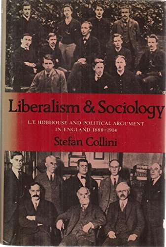 Stock image for Liberalism and Sociology : L. T. Hobhouse and Political Argument in English, 1880-1914 for sale by Better World Books