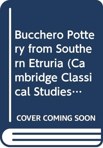 Imagen de archivo de Bucchero Pottery from Southern Etruria (Cambridge Classical Studies) a la venta por Benjamin Books