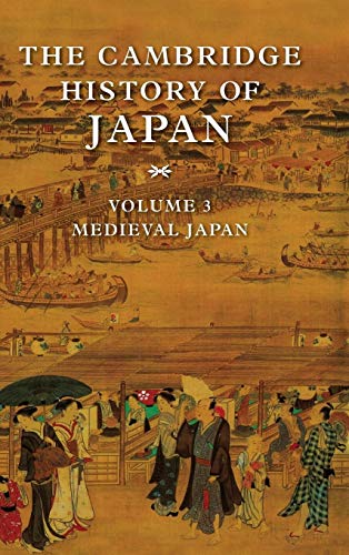 Imagen de archivo de The Cambridge History of Japan, Vol. 3: Medieval Japan (Volume 3) a la venta por HPB Inc.