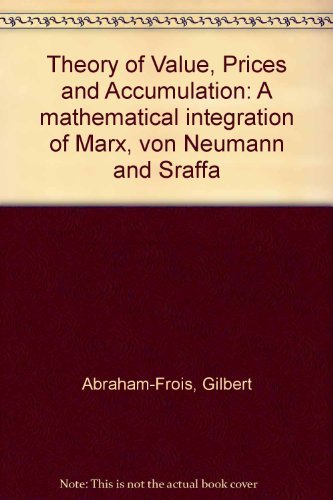 Stock image for Theory of Value, Prices and Accumulation: A mathematical integration of Marx, von Neumann and Sraffa for sale by Phatpocket Limited