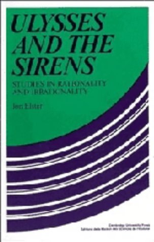 9780521223881: Ulysses and the Sirens: Studies in Rationality and Irrationality