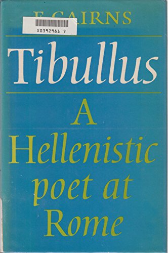 Beispielbild fr Tibullus: A Hellenistic Poet at Rome zum Verkauf von Powell's Bookstores Chicago, ABAA