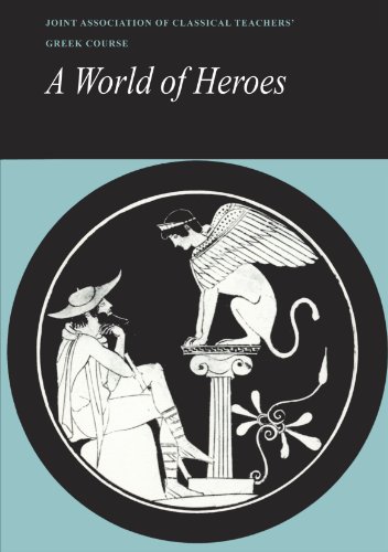 9780521224628: Reading Greek: A World of Heroes: Selections from Homer, Herodotus and Sophocles