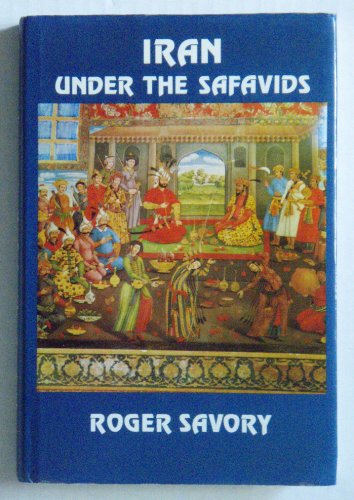 9780521224833: Iran Under the Safavids