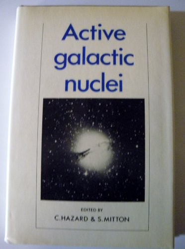 Active Galactic Nuclei (Cambridge Astrophysics, Series Number 1) (9780521224949) by Hazard, C.; Mitton, Simon