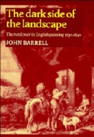 9780521225090: The Dark Side of the Landscape: The Rural Poor in English Painting 1730–1840