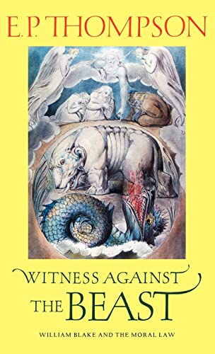 Witness against the Beast: William Blake and the Moral Law (9780521225151) by Thompson, E. P.