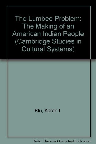 9780521225250: The Lumbee Problem: The Making of an American Indian People