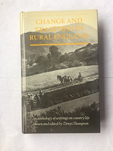 Beispielbild fr Change and Tradition in Rural England: An Anthology of Writings on Country Life zum Verkauf von WorldofBooks