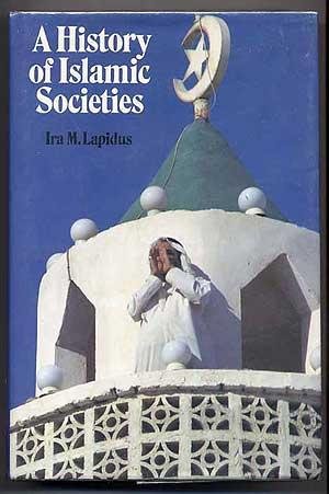 A History of Islamic Societies - Lapidus, Ira M.