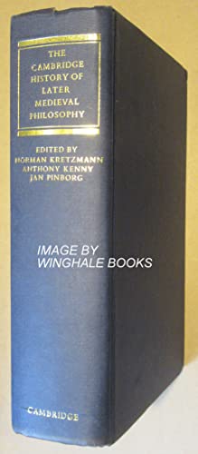 Stock image for The Cambridge History of Later Medieval Philosophy: From the Rediscovery of Aristotle to the Disintegration of Scholasticism, 11001600 for sale by Solr Books