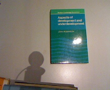 Aspects of Development and Underdevelopment (Modern Cambridge Economics Series) (9780521226370) by Robinson, Joan