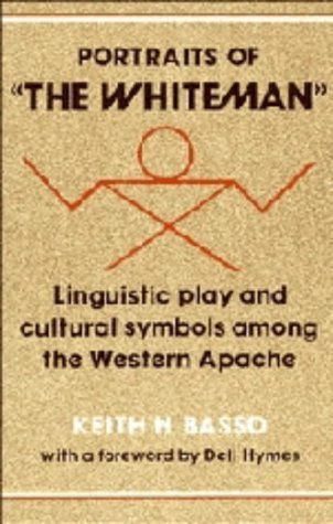9780521226400: Portraits of 'the Whiteman': Linguistic Play and Cultural Symbols among the Western Apache