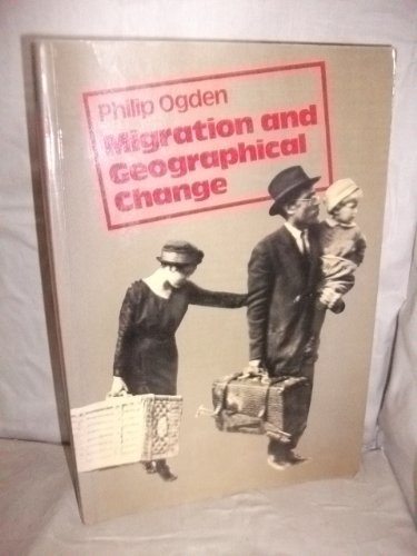 Migration and Geographical Change (Cambridge Topics in Geography) (9780521226875) by Ogden