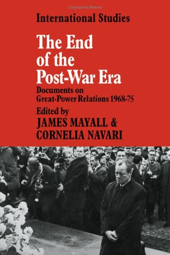 Beispielbild fr The End of the Post-War Era : Documents on Great Power Relations, 1968-1975 zum Verkauf von Better World Books: West