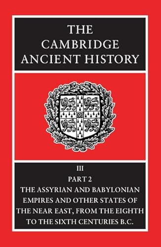 9780521227179: The Cambridge Ancient History: Volume 3, Part 2, The Assyrian and Babylonian Empires and Other States of the Near East, from the Eighth to the Sixth Centuries BC 2nd Edition Hardback