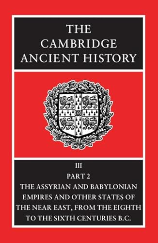 9780521227179: The Cambridge Ancient History, Volume 3, Part 2: The Assyrian and Babylonian Empires and Other States of the Near East, from the Eighth to the Sixth Centuries BC