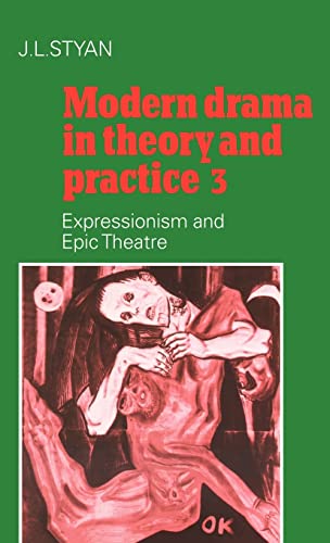 Imagen de archivo de Modern Drama in Theory and Practice. Volume 3 Expressionism and Epic Theatre a la venta por Bernhard Kiewel Rare Books