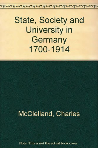 Beispielbild fr State, Society, and University in Germany 1700-1914 zum Verkauf von COLLINS BOOKS