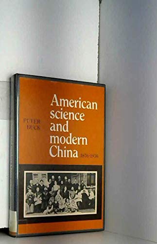 Beispielbild fr American Science and Modern China, 1876-1936 zum Verkauf von Better World Books