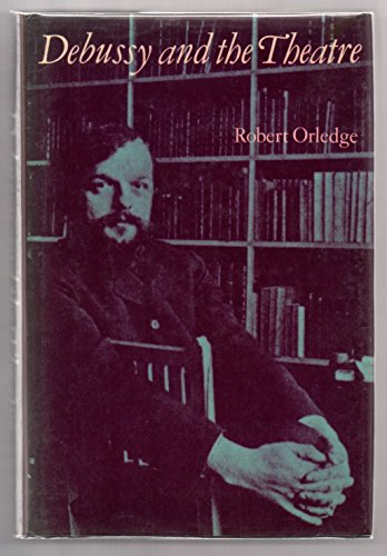 9780521228077: Debussy and the Theatre