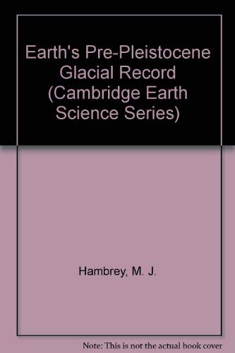 Beispielbild fr Earth's Pre-Pleistocene Glacial Record: A Record of the Earth's Glacial History. zum Verkauf von Plurabelle Books Ltd