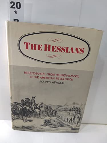 Stock image for The Hessians : Mercenaries from Hessen Kassel in the American Revolution for sale by Better World Books