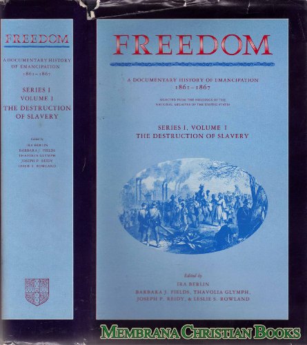 Stock image for Freedom: Volume 1, Series 1: The Destruction of Slavery: A Documentary History of Emancipation, 1861 "1867 (Freedom: A Documentary History of Emancipation) for sale by Byrd Books