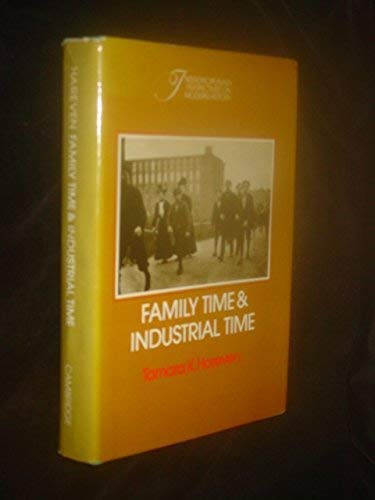 Beispielbild fr Family Time and Industrial Time. The Relationship between the Family and Work in a New England Industrial Community. zum Verkauf von Plurabelle Books Ltd