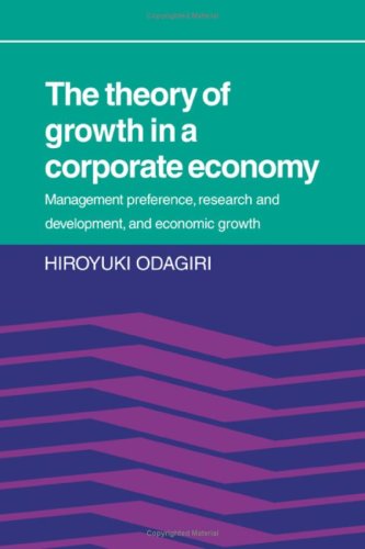 9780521231329: The Theory of Growth in a Corporate Economy: Management, Preference, Research and Development, and Economic Growth