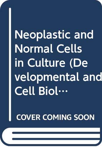 9780521231497: Neoplastic and Normal Cells in Culture (Developmental and Cell Biology Series, Series Number 8)