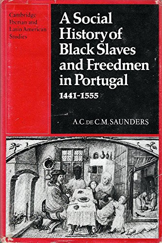 9780521231503: A Social History of Black Slaves and Freedmen in Portugal, 1441–1555 (Cambridge Iberian and Latin American Studies)