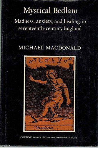 Beispielbild fr Mystical Bedlam : Madness, Anxiety, and Healing in Seventeenth- Century England zum Verkauf von Better World Books