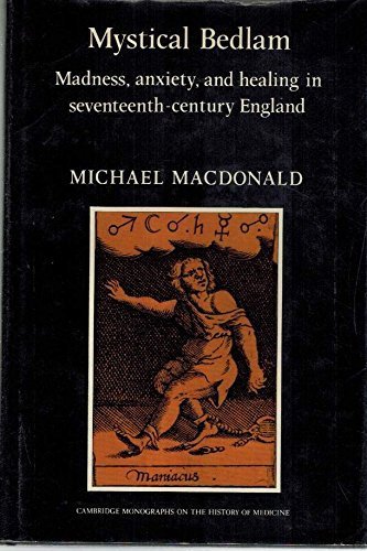 9780521231701: Mystical Bedlam: Madness, Anxiety and Healing in Seventeenth-Century England