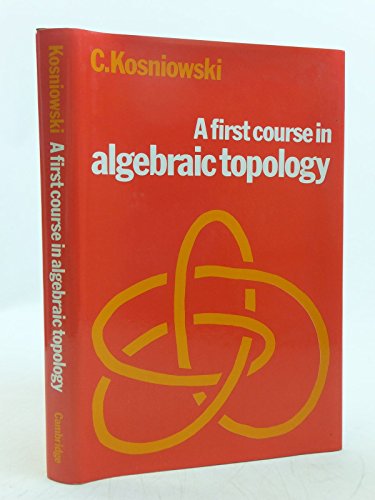 9780521231954: A First Course in Algebraic Topology